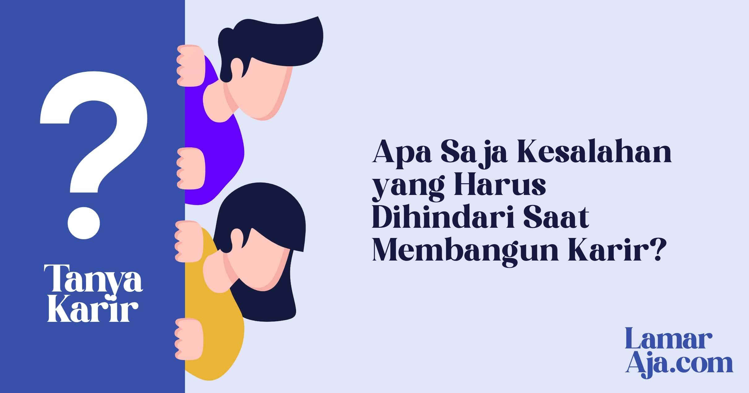 Apa Saja Kesalahan yang Harus Dihindari Saat Membangun Karir?